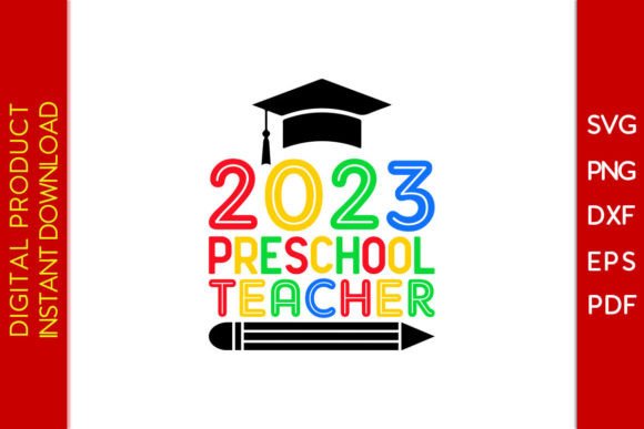 2023 Preschool Teacher SVG Cut File for Crafts and Graphics