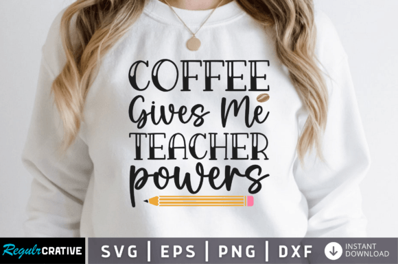 Coffee Gives Me Teacher Svg: A Versatile Graphic Design Asset for Crafts and Creative Projects