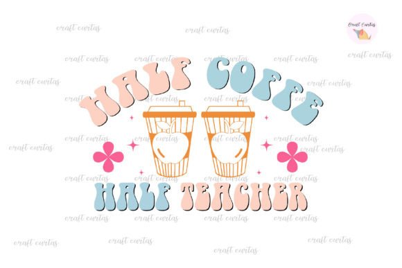 Half Coffee Half Teacher SVG Design: A Versatile Craft Graphic for Content Creators
