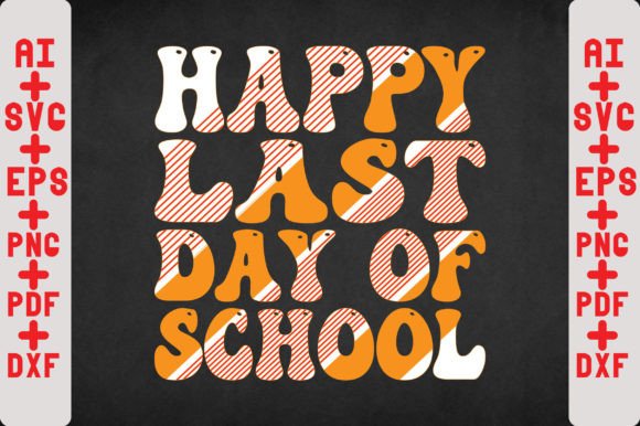 Happy Last Day of School SVG PNG: A Versatile Graphic for Crafting and Handmade Projects