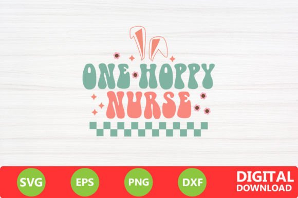 One Hoppy Nurse - Easter Teacher SVG: A Versatile Graphic for Crafts and Creative Projects