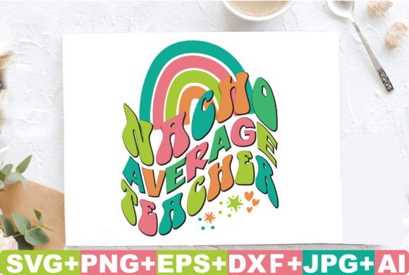 Retro Nacho Average Teacher SVG – A Versatile Graphic for Crafts and Merch