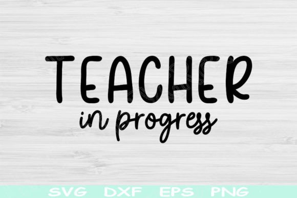 Teacher SVG in Progress Teacher Life: A Versatile Graphic Design Asset for Crafts