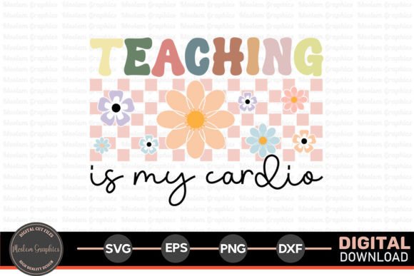 Teaching Is My Cardio SVG: A Versatile Graphic for Crafts and Local Branding