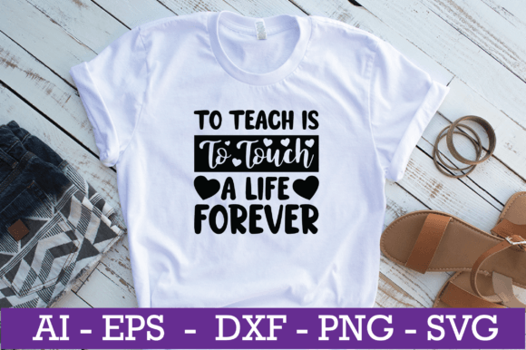 To Teach is to Touch a Life Teacher SVG for Crafts and Graphics